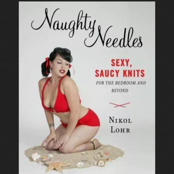 Naughty Needles : Sexy, Saucy Knits for the Bedroom and Beyond - Picture 1 of 3